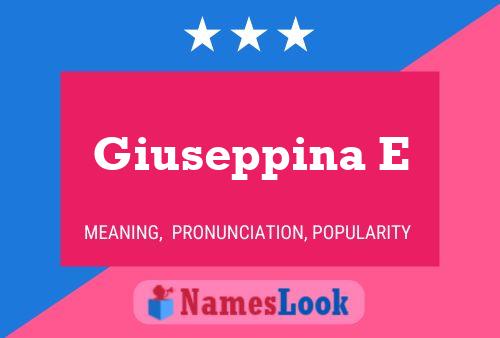 Giuseppina E Name Poster