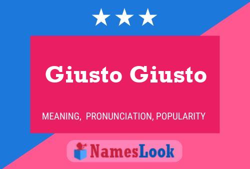 Giusto Giusto Name Poster