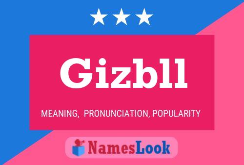 Gizbll Name Poster