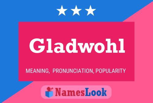 Gladwohl Name Poster