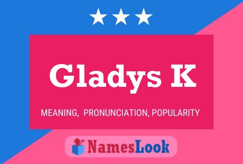 Gladys K Name Poster