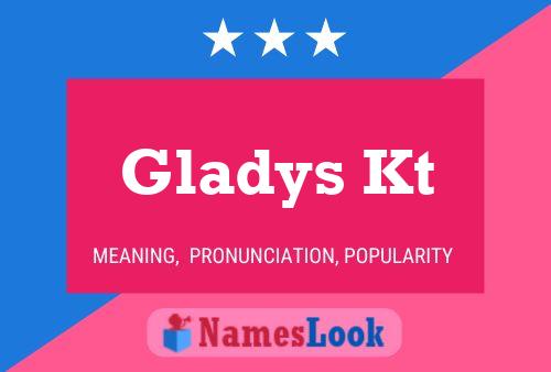 Gladys Kt Name Poster