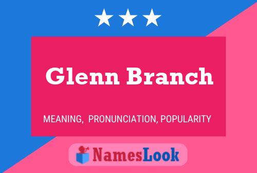 Glenn Branch Name Poster