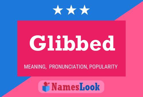 Glibbed Name Poster