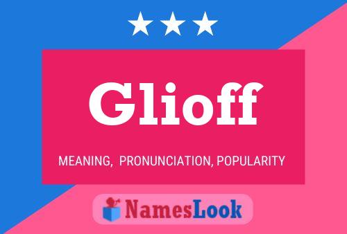 Glioff Name Poster