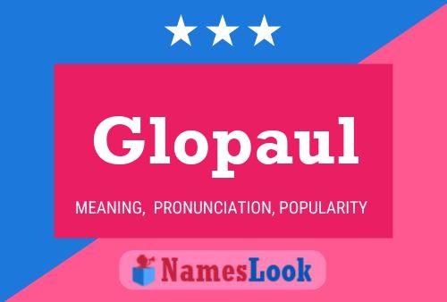 Glopaul Name Poster