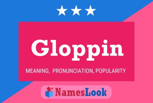 Gloppin Name Poster