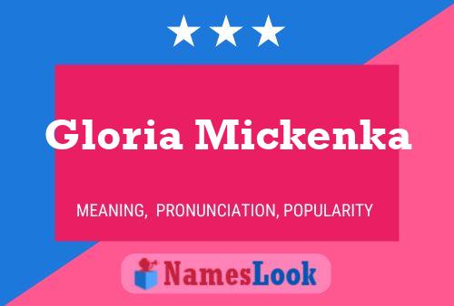 Gloria Mickenka Name Poster