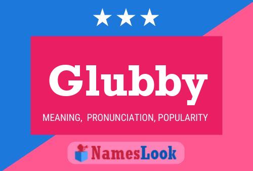 Glubby Name Poster