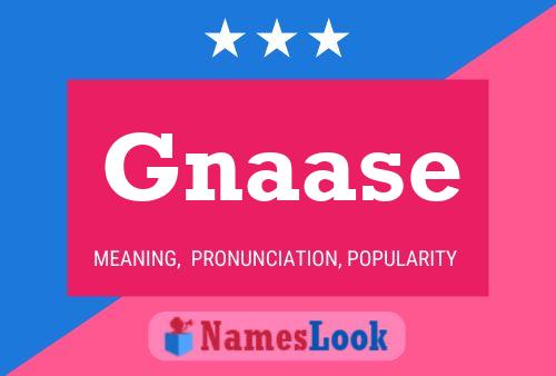 Gnaase Name Poster