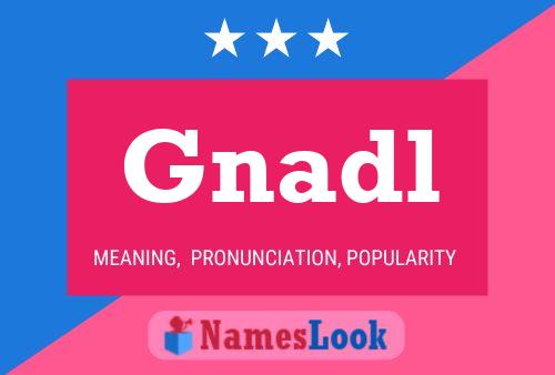 Gnadl Name Poster