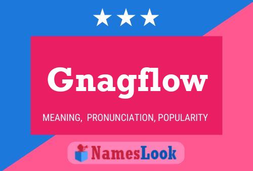 Gnagflow Name Poster