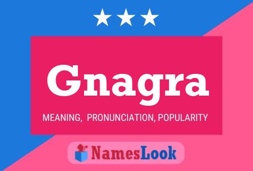 Gnagra Name Poster