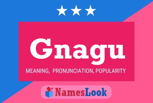 Gnagu Name Poster