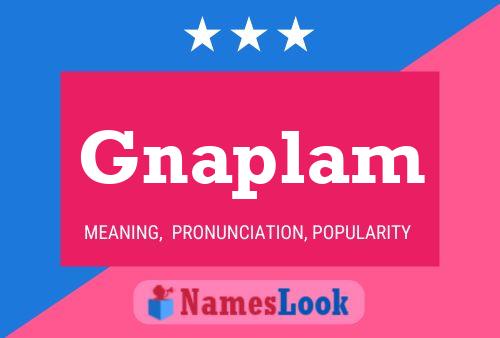 Gnaplam Name Poster