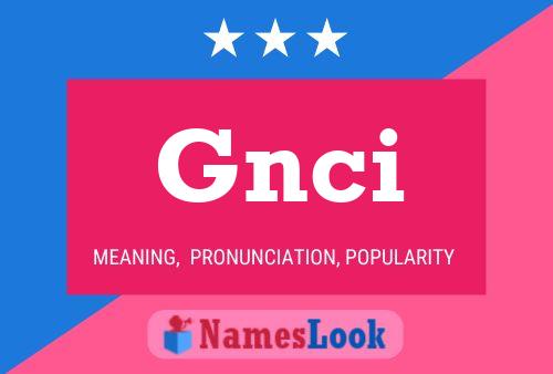 Gnci Name Poster