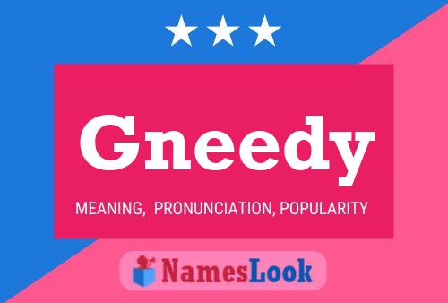 Gneedy Name Poster