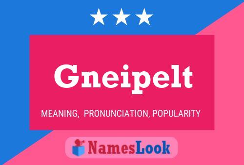 Gneipelt Name Poster