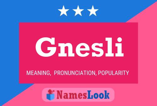 Gnesli Name Poster