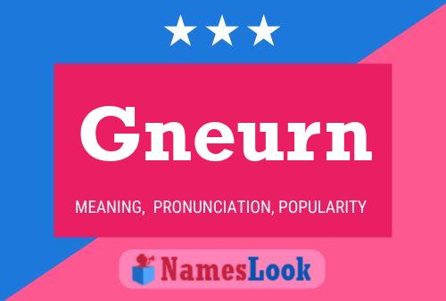 Gneurn Name Poster