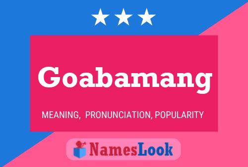 Goabamang Name Poster