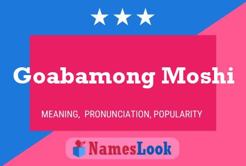 Goabamong Moshi Name Poster