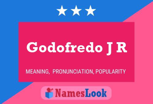 Godofredo J R Name Poster