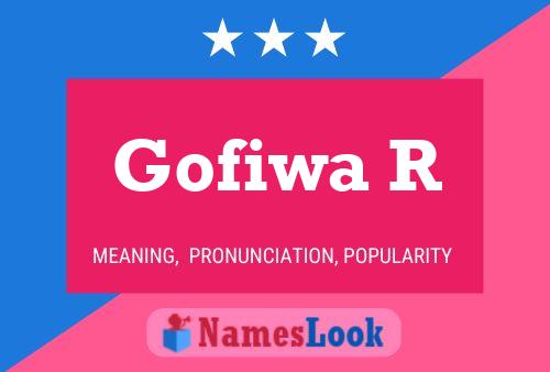 Gofiwa R Name Poster