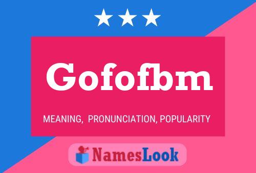 Gofofbm Name Poster