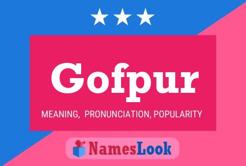 Gofpur Name Poster