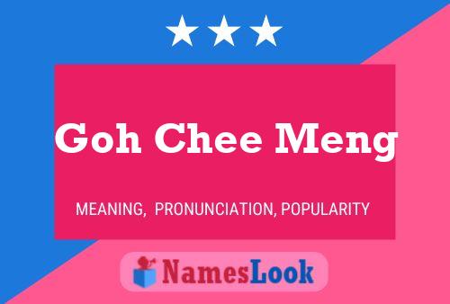 Goh Chee Meng Name Poster