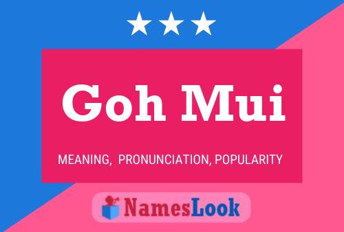 Goh Mui Name Poster