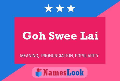 Goh Swee Lai Name Poster