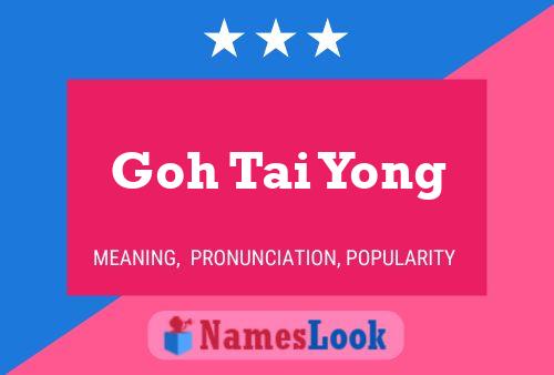 Goh Tai Yong Name Poster