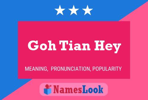 Goh Tian Hey Name Poster