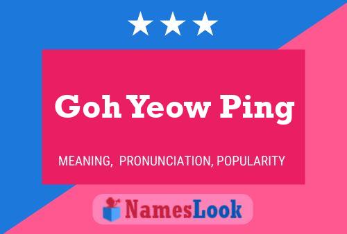 Goh Yeow Ping Name Poster