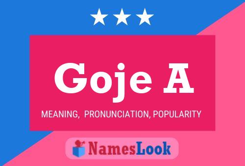 Goje A Name Poster