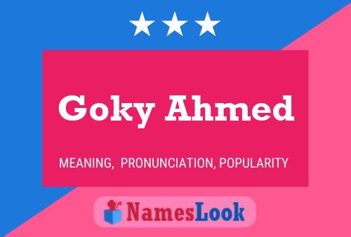 Goky Ahmed Name Poster