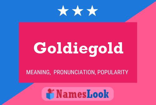 Goldiegold Name Poster