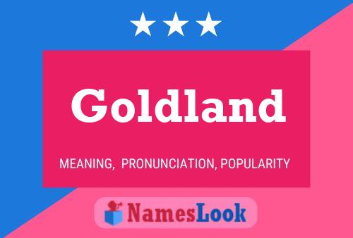 Goldland Name Poster