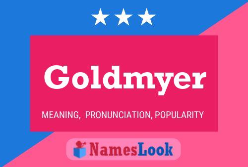 Goldmyer Name Poster