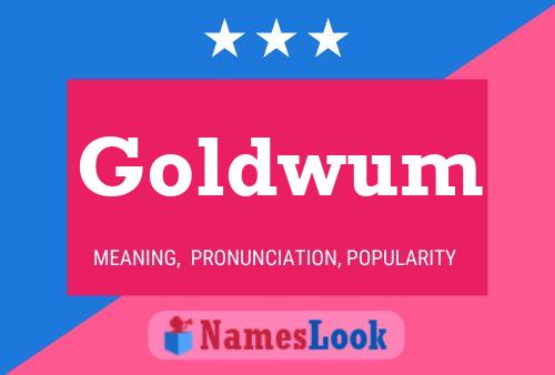 Goldwum Name Poster