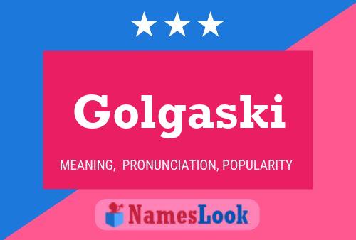 Golgaski Name Poster