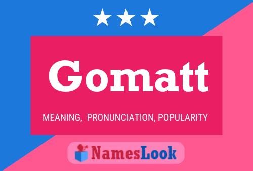 Gomatt Name Poster