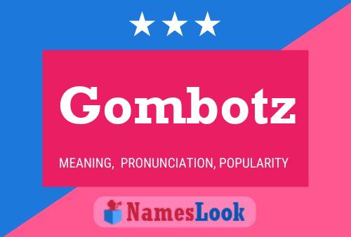 Gombotz Name Poster