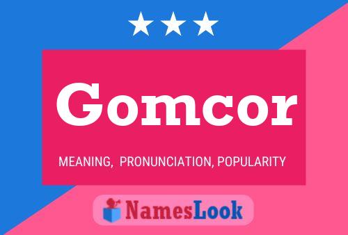 Gomcor Name Poster