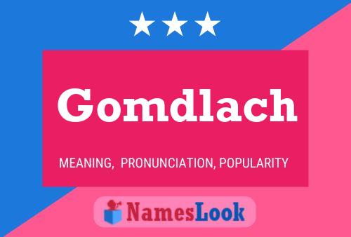 Gomdlach Name Poster