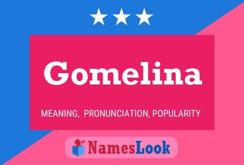 Gomelina Name Poster