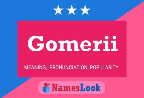 Gomerii Name Poster