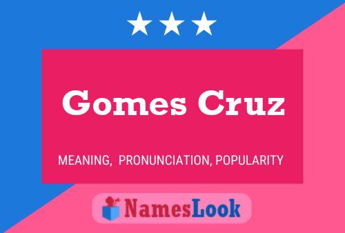 Gomes Cruz Name Poster